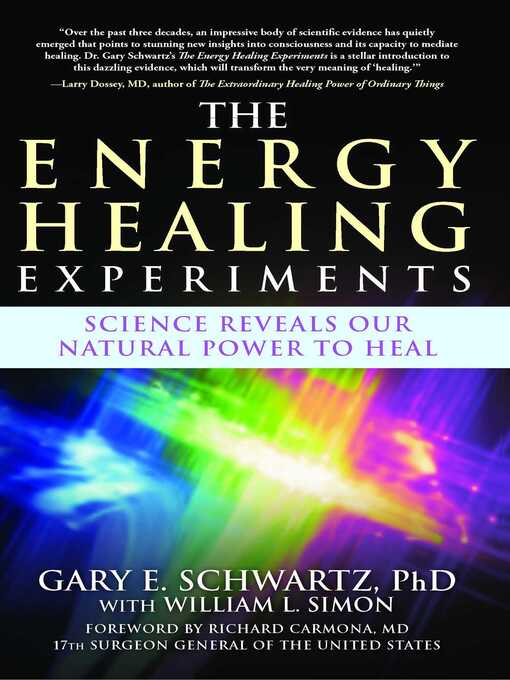 Title details for The Energy Healing Experiments by Gary E. Schwartz - Available